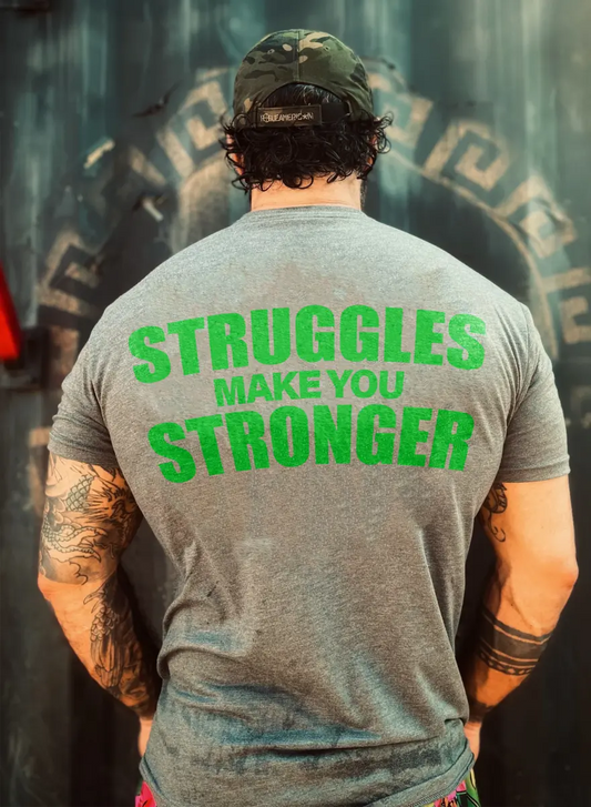 Struggles make you stronger Print Men's T-shirt