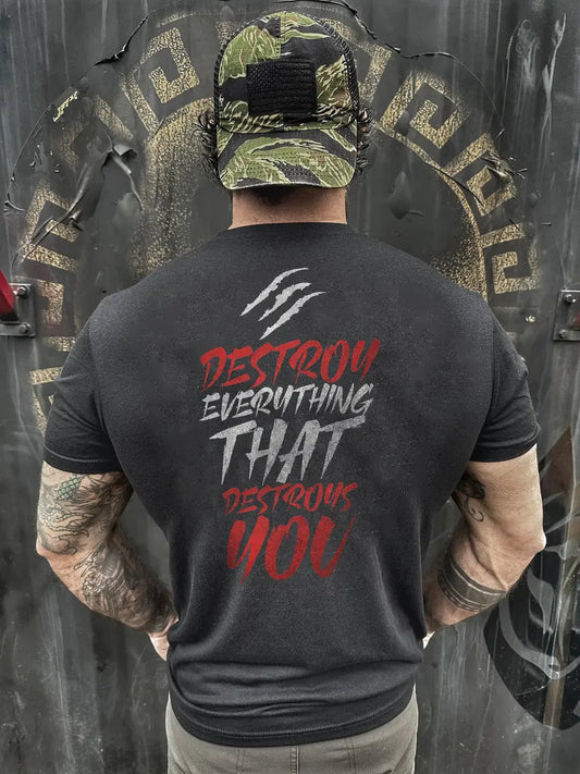 Destroy everything that destroy you Print Men's T-shirt