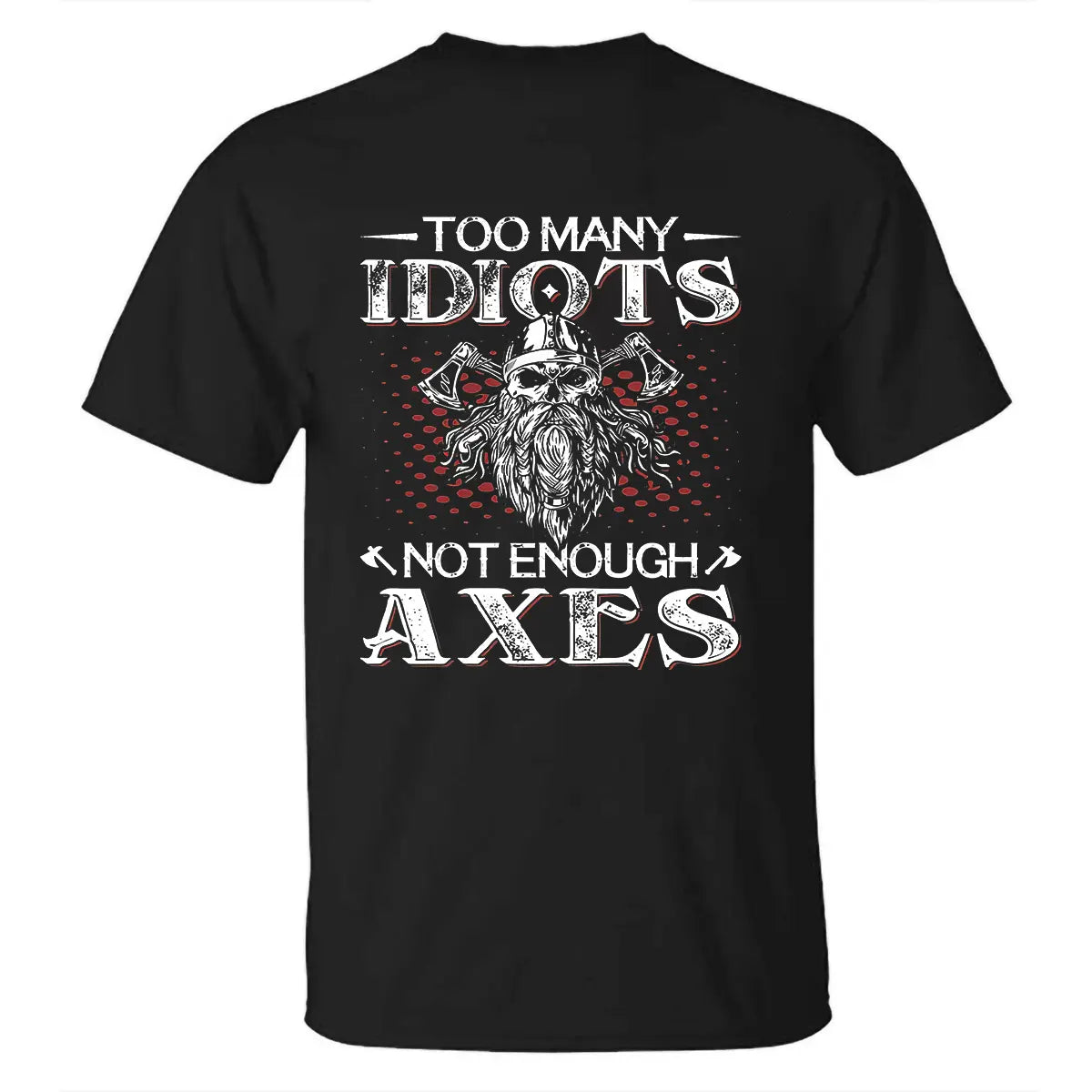 Viking Many Idiots Not Enough Axes Printed Men's T-shirt