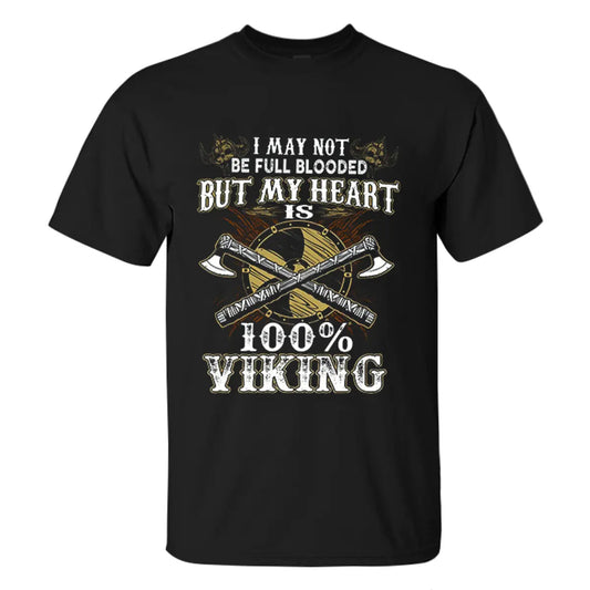 Viking I May Not Be Full Blooded Printed Men's T-shirt