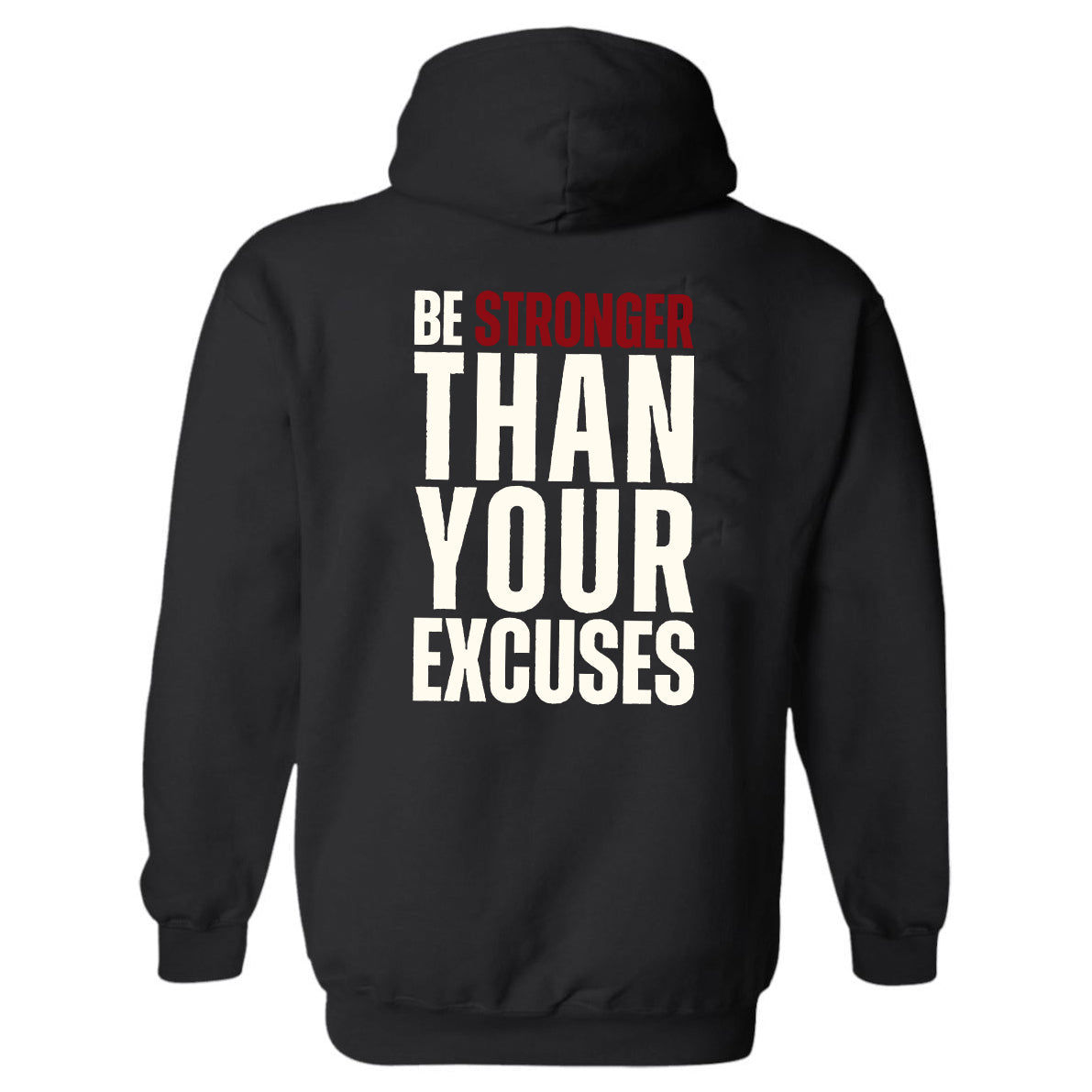 Be strong than your excuses Hoodies