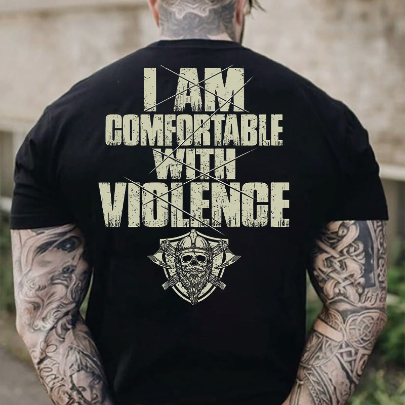 I Am Comfortable With Violence Printed Men's T-shirt Sold Out