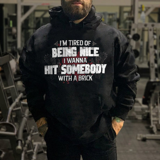 I'm Tired Of Being Nice Printed Men's Hoodie