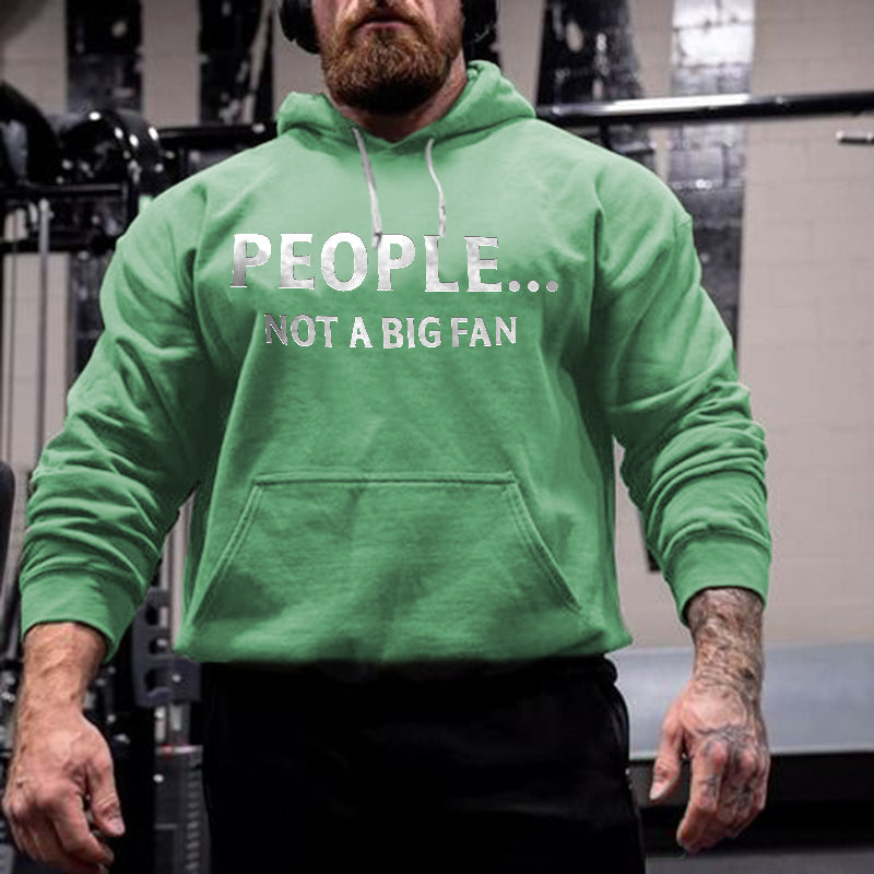 People... Nor A Big Fan Printed Casual Hoodie