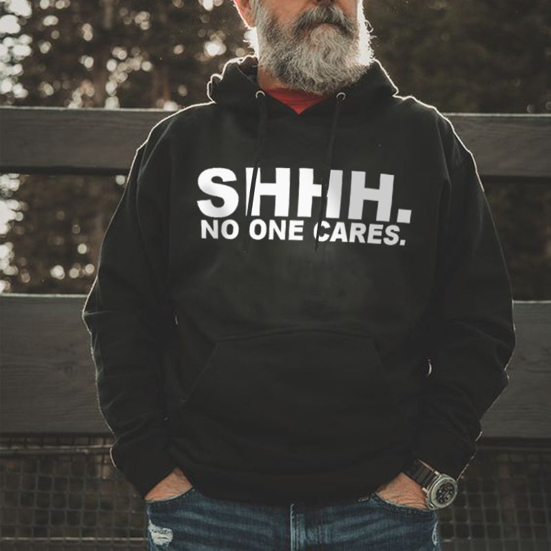 Shhh. No One Cares Printed Comfortable Men's Hoodie