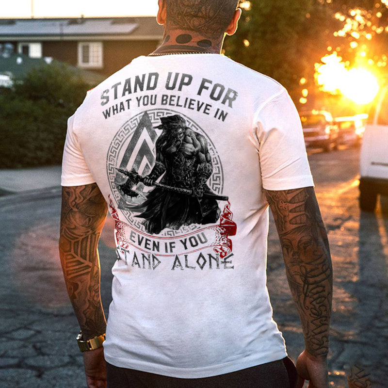 Viking Stand Up For What You Believe In Even If You Stand Alone T-shirt