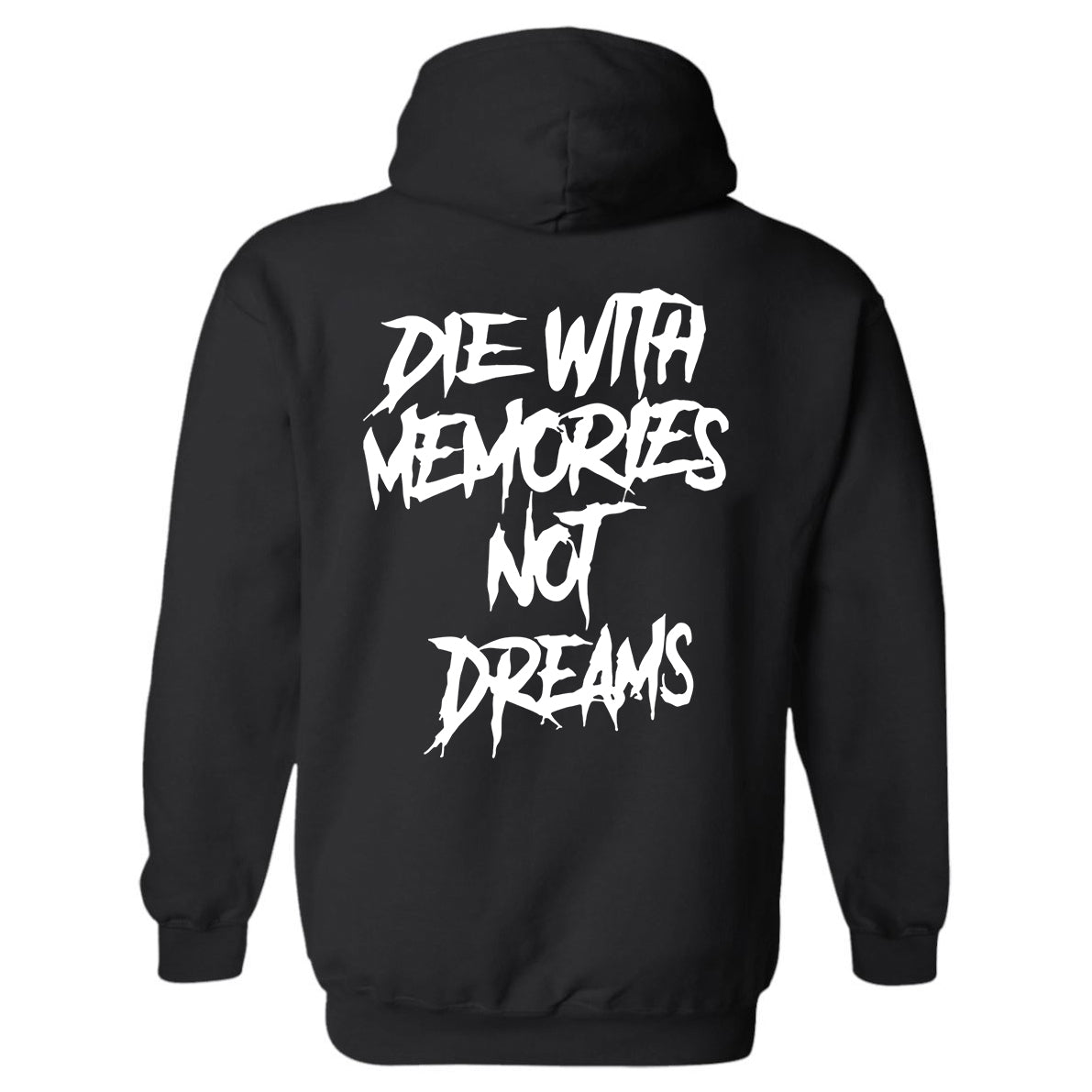 Die With Memories Not Dreams Printed Casual Hoodie