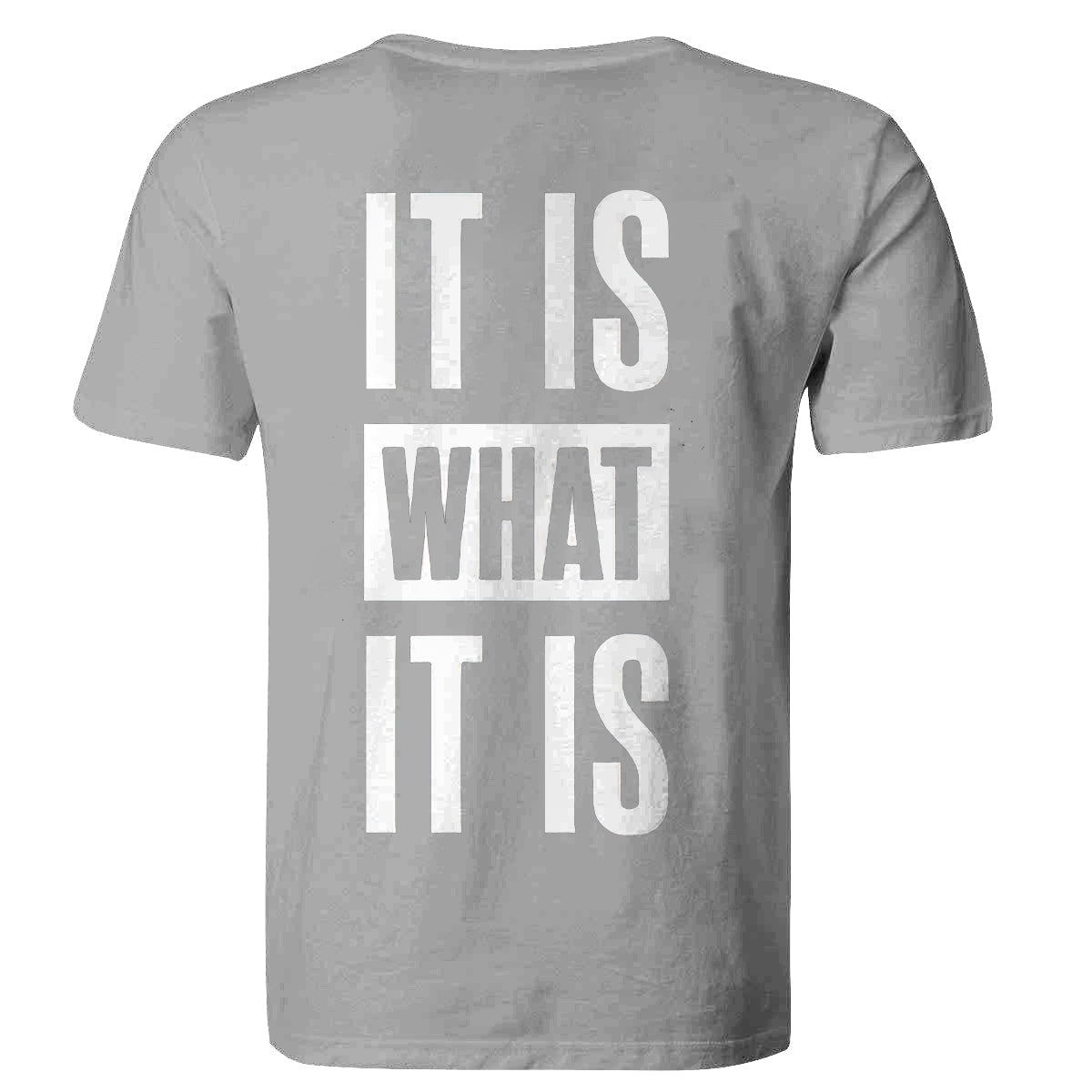 It Is What It Is Printed Casual Men's T-shirt