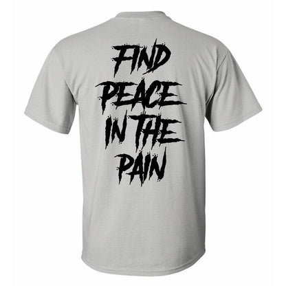 Find peace in the pain Printed T-shirt