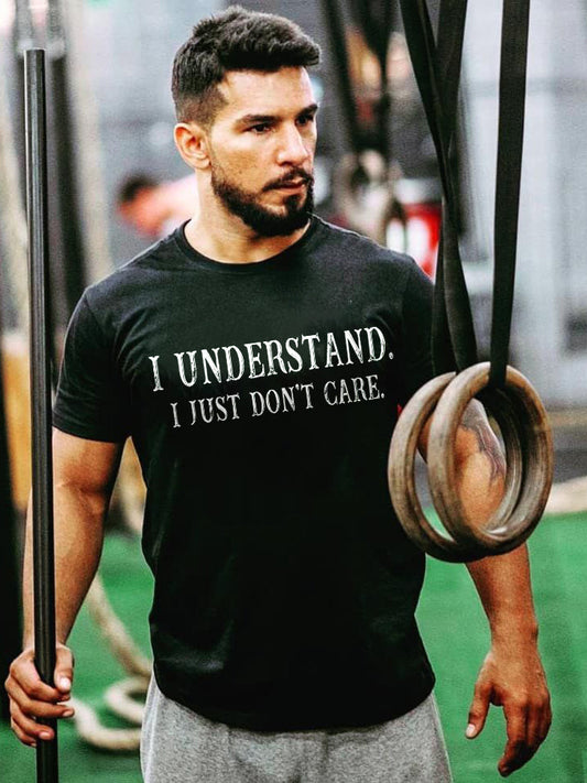 I Understand I Just Don't Care Printed T-shirt