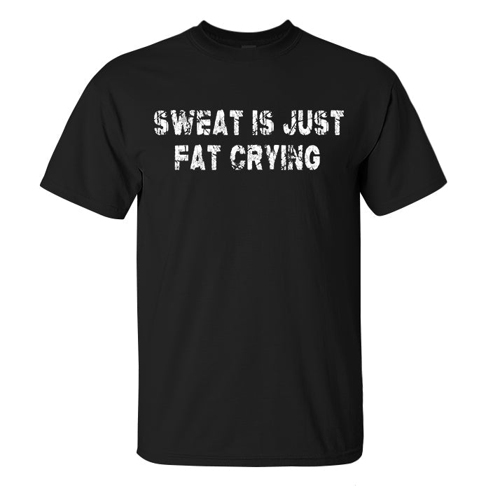 Sweat Is Just Fat Crying Printed Men's T-shirt