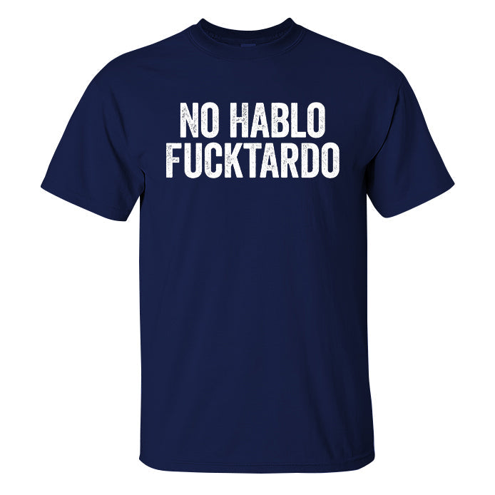 No Hablo Fxxktardo Print Men's T-shirt