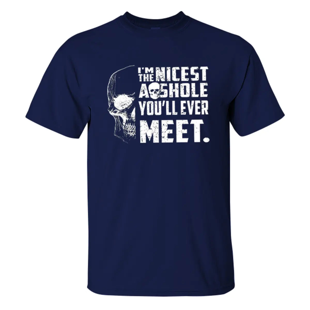 I'm the nicest asshole you'll ever meet printed casual T-shirt