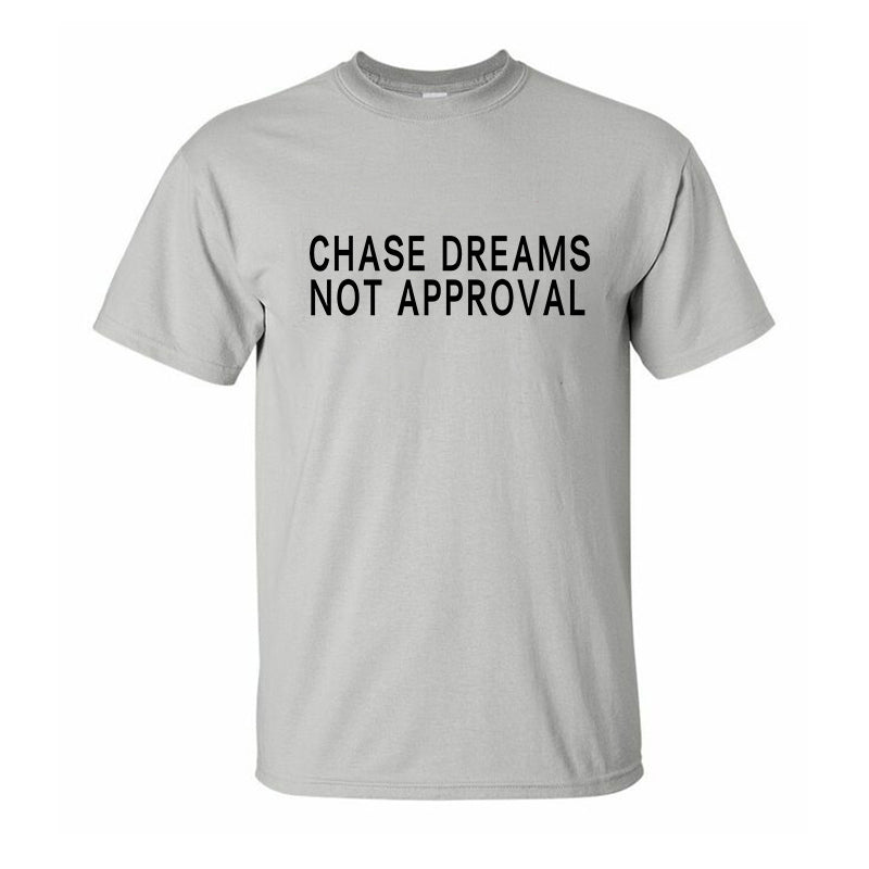 Chase Dreams Not Approval Printed Men's T-shirt