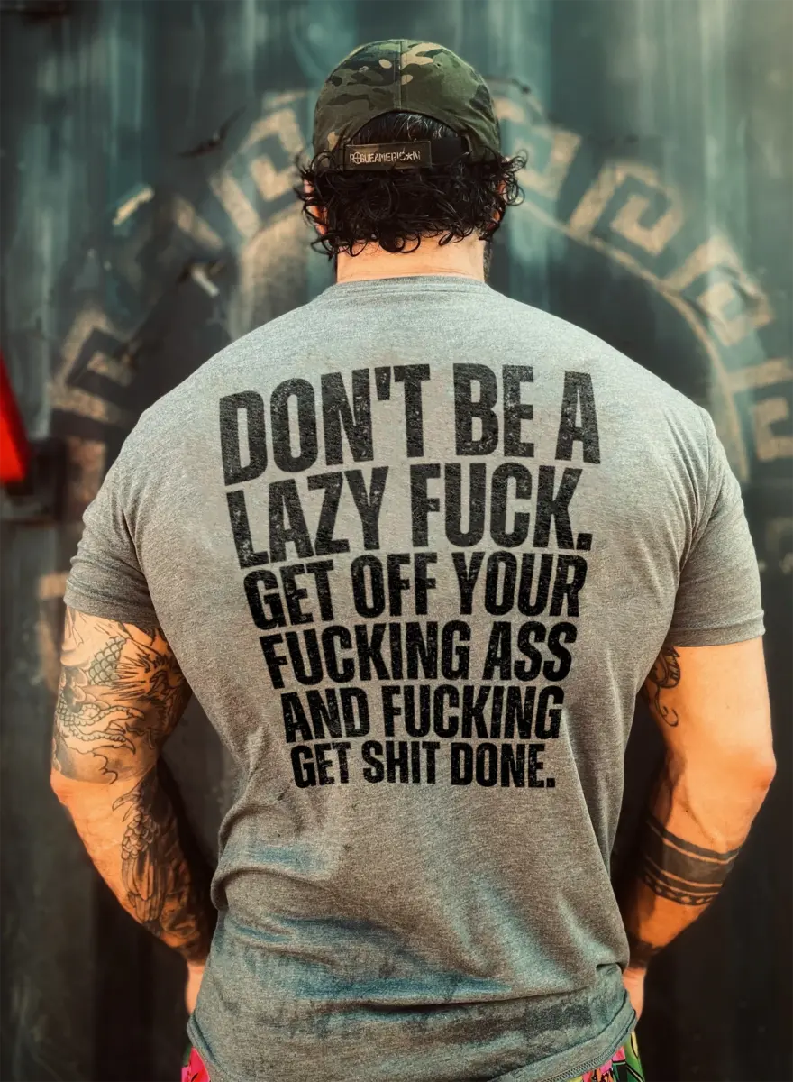 Don't be a lazy fuck Print Men's T-shirt