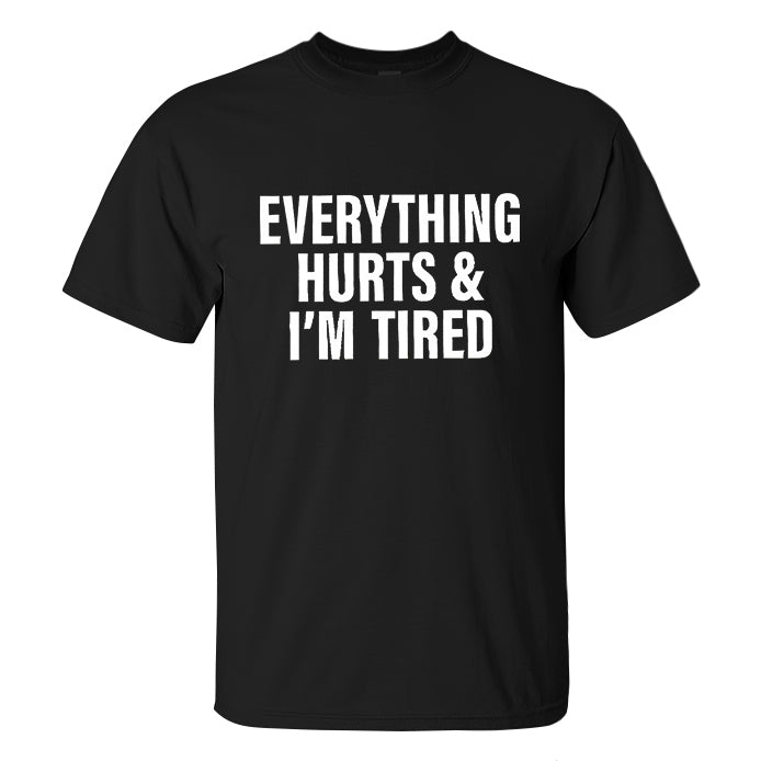 Everything Hurts & I'm Tired Printed Men's T-shirt