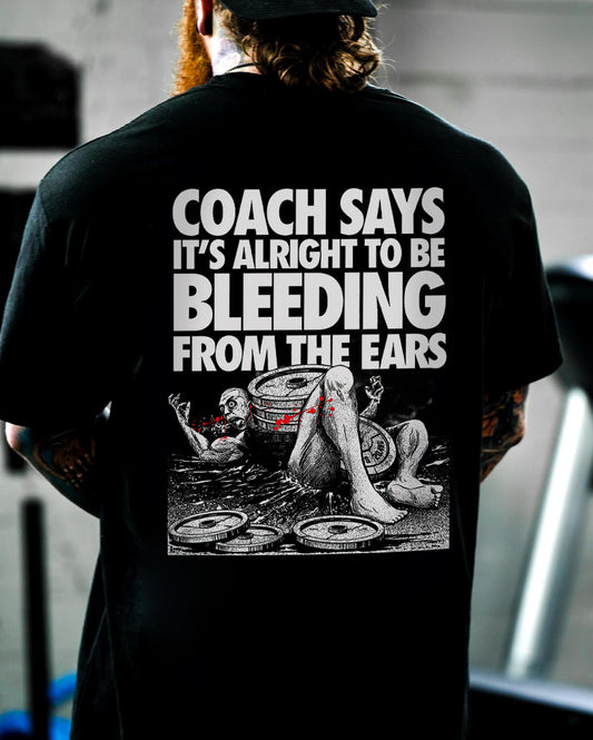 Coach Says It's Alright To Be Bleeding From The Ears Printed Men's T-shirt