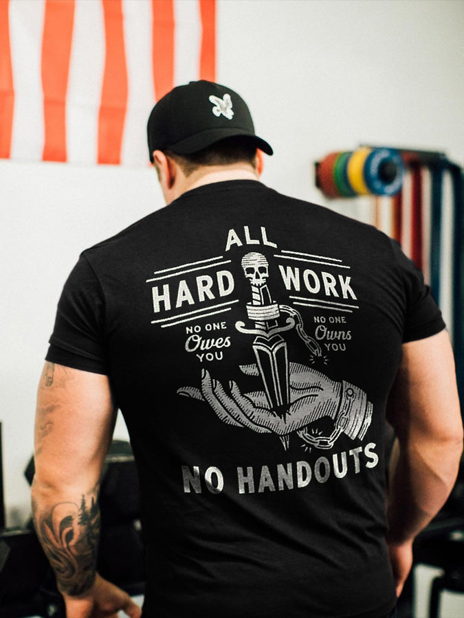 All Hard Work No Handouts Printed Men's T-shirt