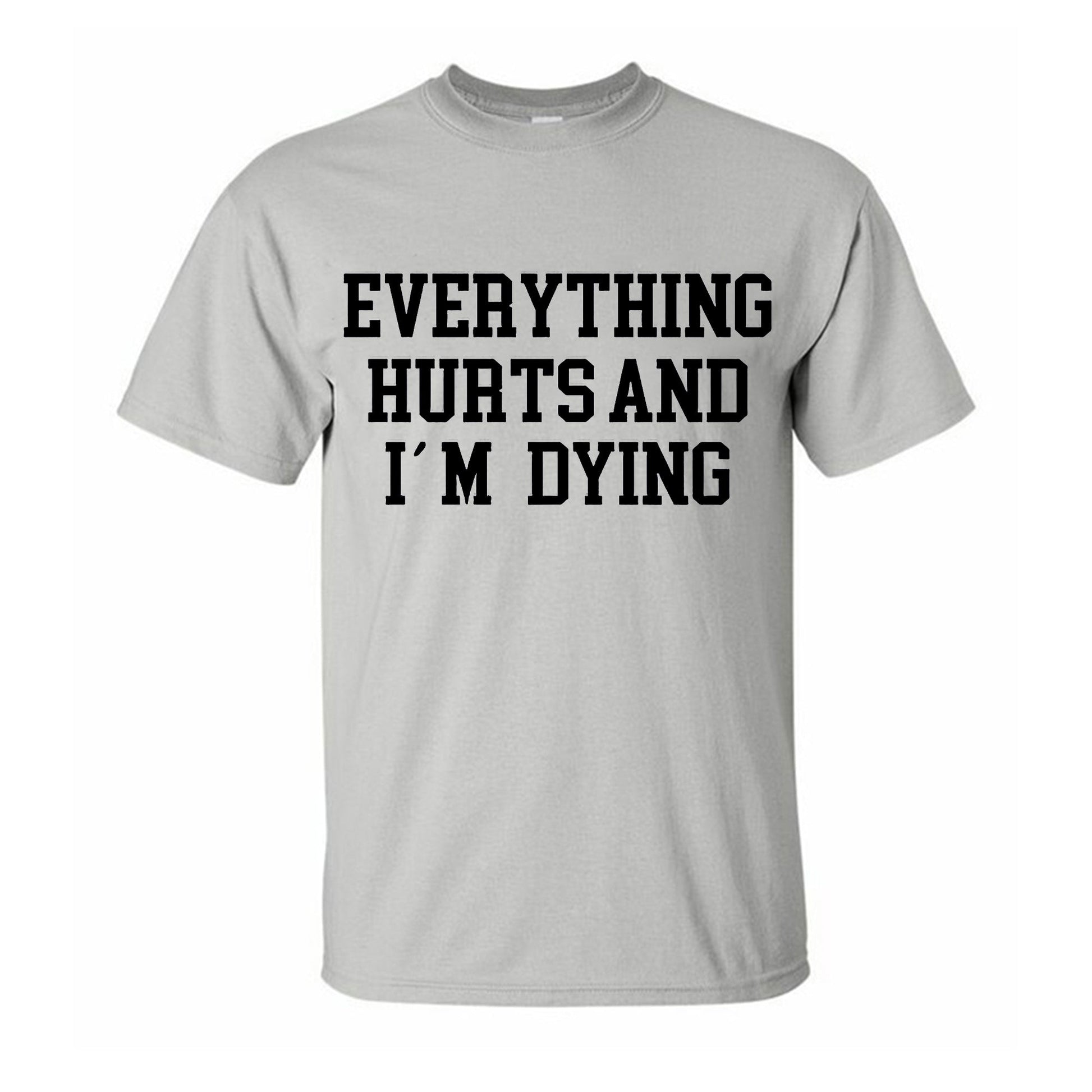 Everything Hurts And I'm Dying Printed Men's T-shirt