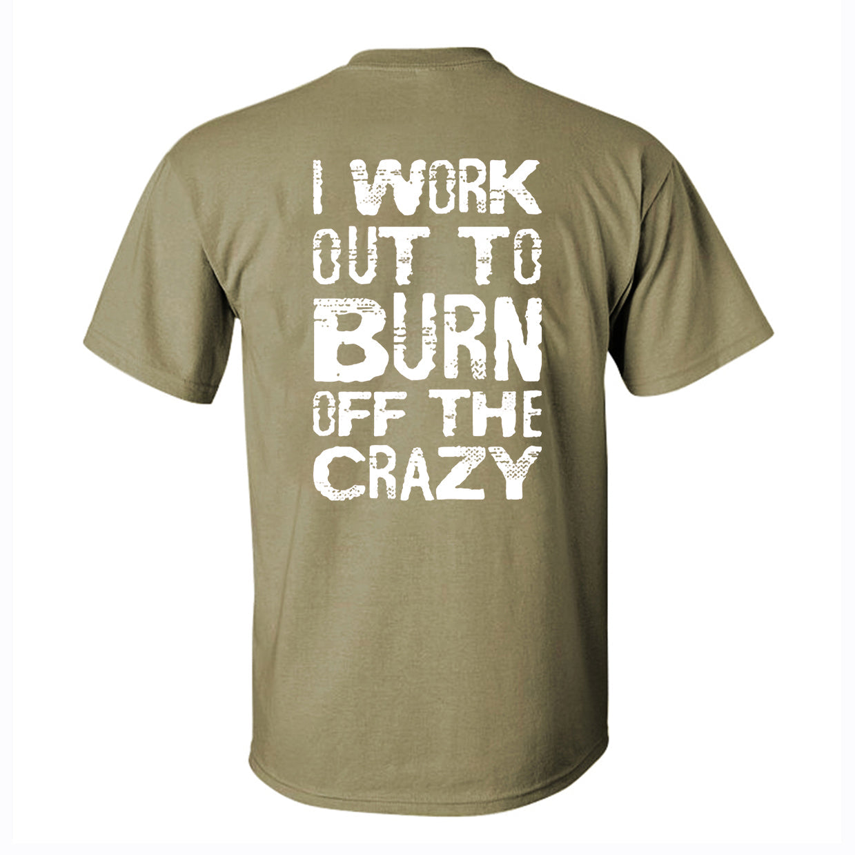 I Work Out To Burn Off The Crazy Printed Men's T-shirt