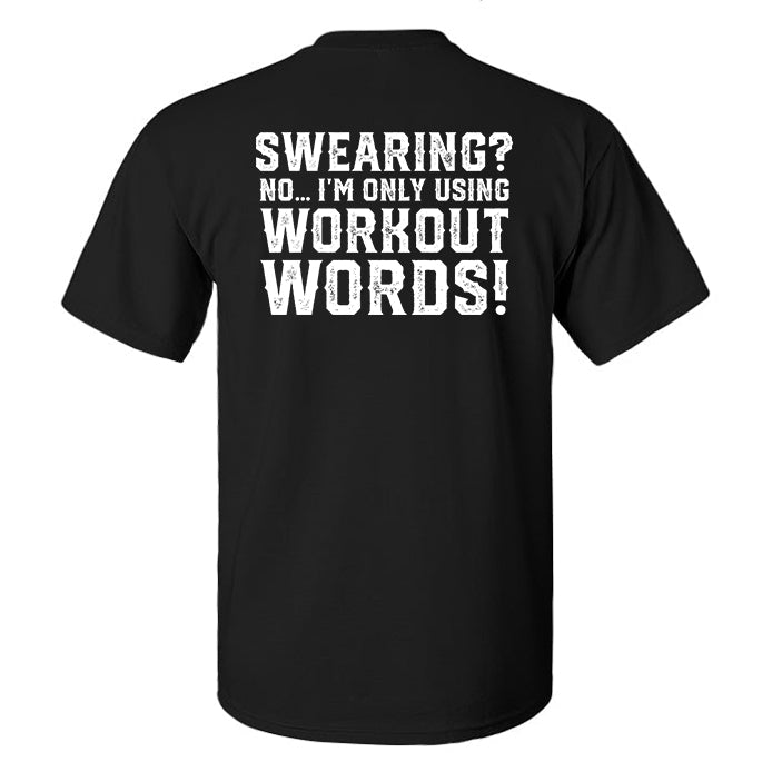 Swearing? No... I'm Only Using Workout Words Printed Men's T-shirt