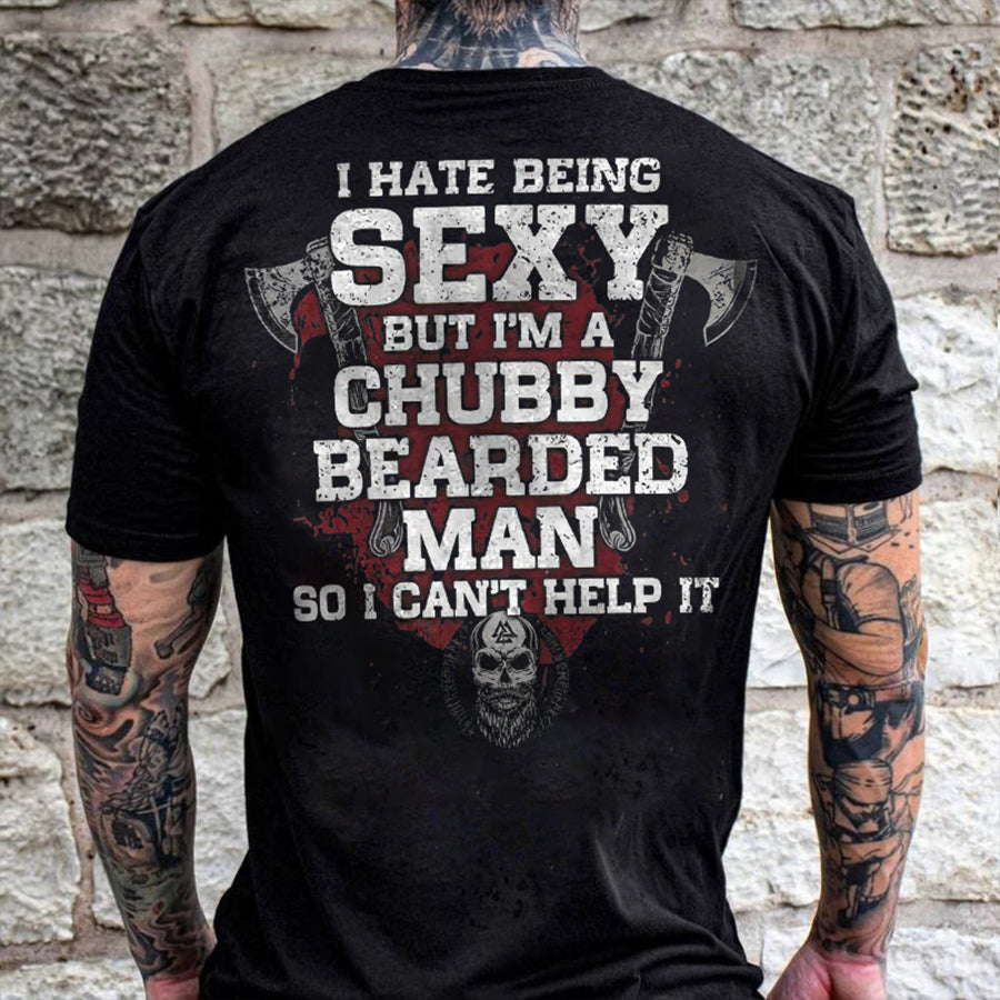 Viking I Hate Being Sexy But I'm A Chubby Bearded Man Printed Men's T-shirt