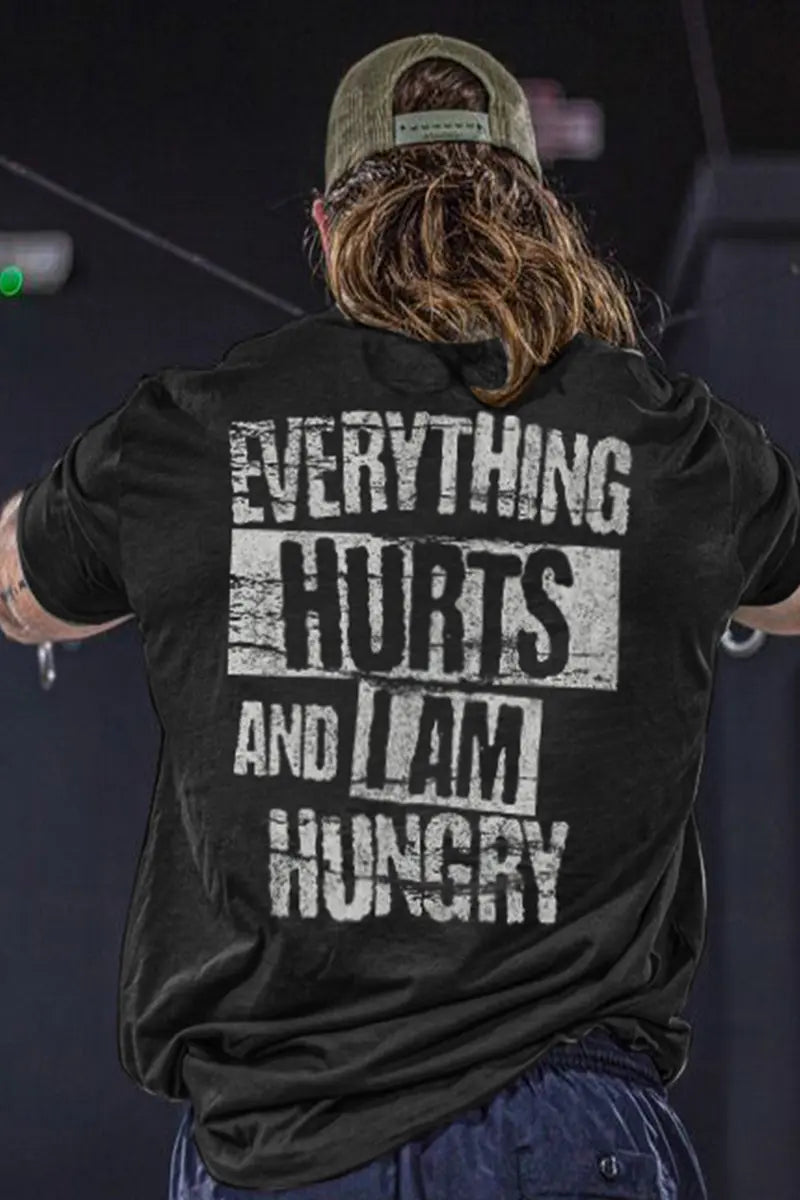 Everything Hurts And I Am Hungry Printed Men's T-shirt