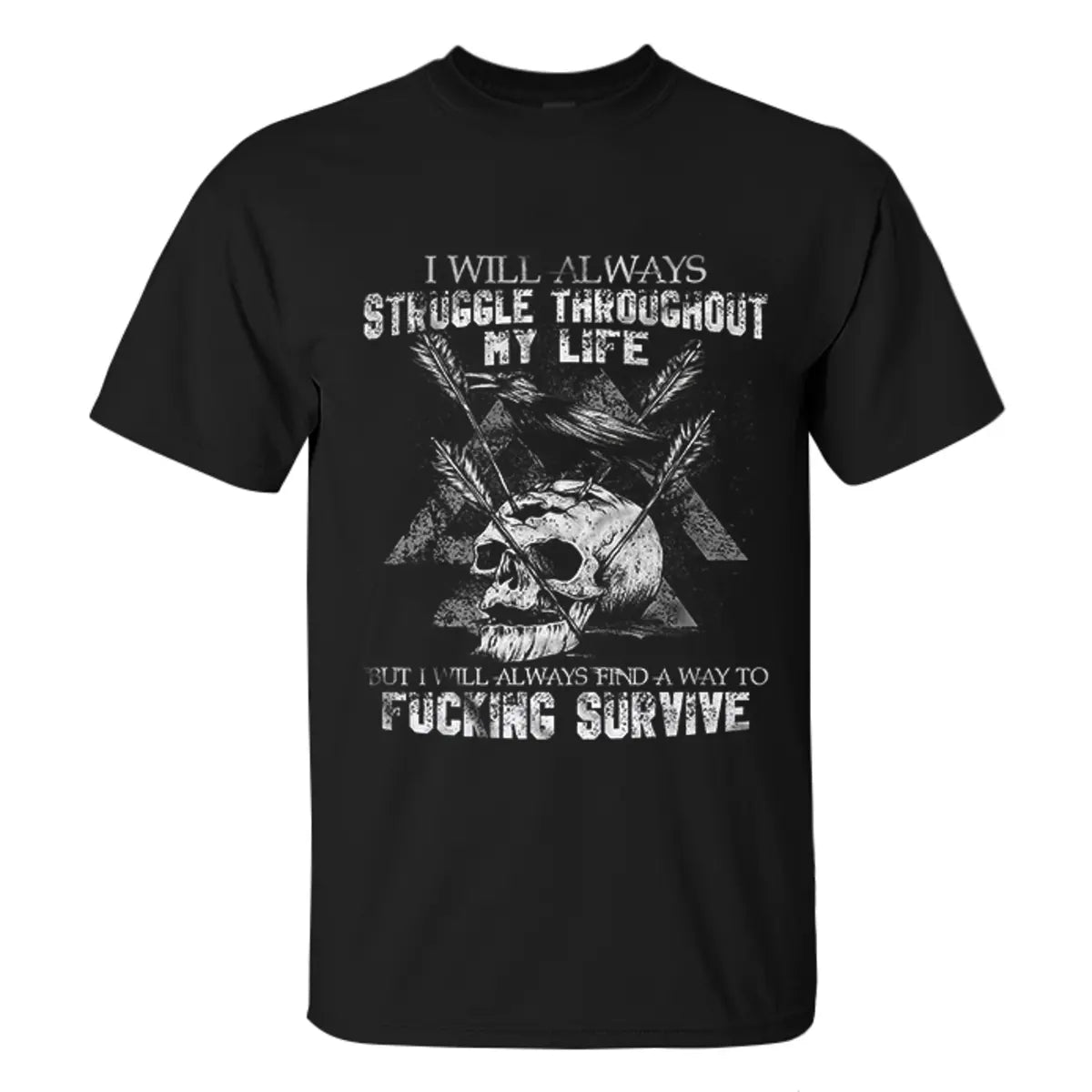 Viking I Will Always Struggle Throughout My Life Printed Men's T-shirt