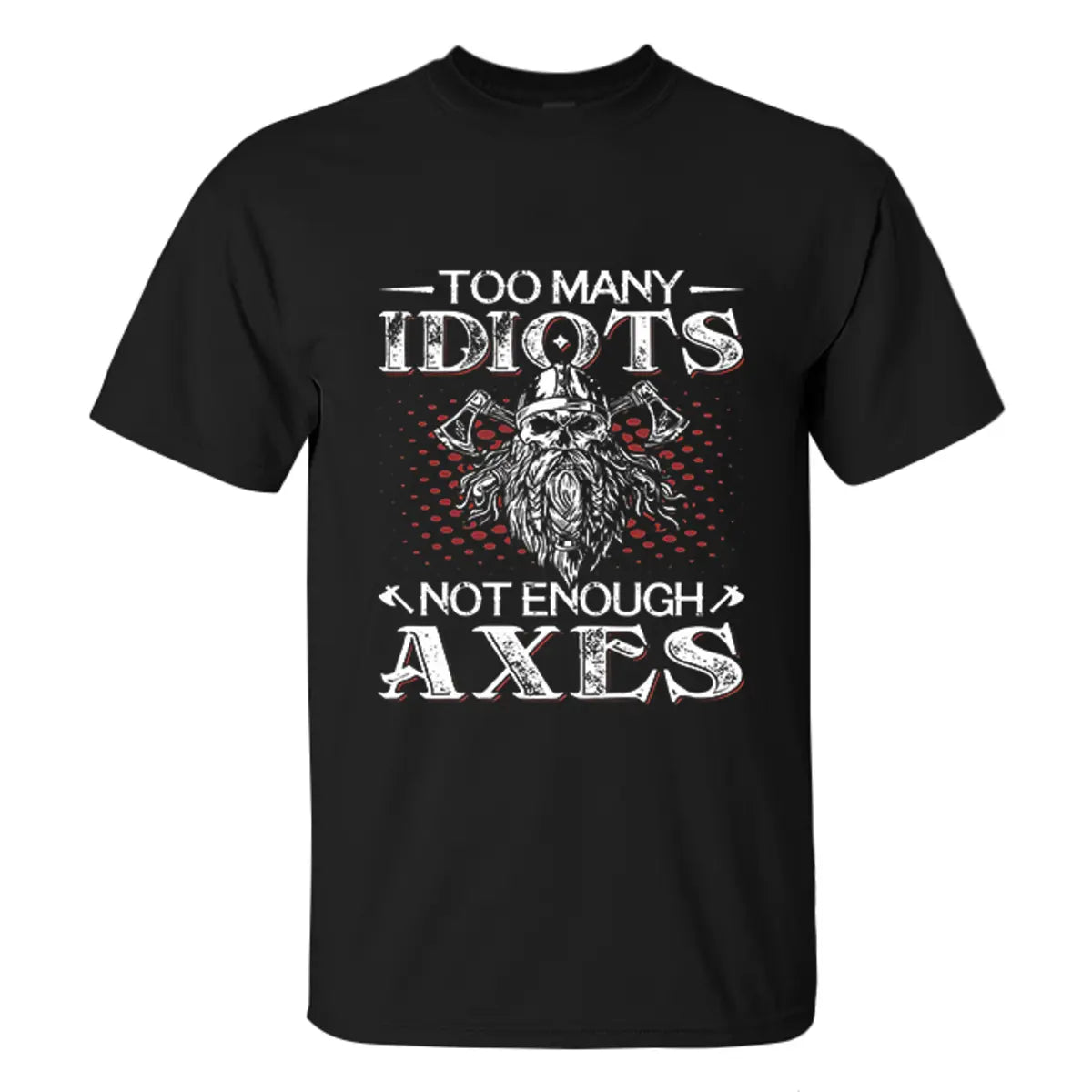 Viking Too Many Idiots Not Enough Axes Printed Men's T-shirt