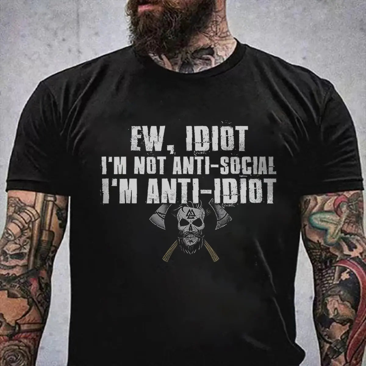 Viking Ew, Idiot I'm Not Anti-Social Printed Men's T-shirt