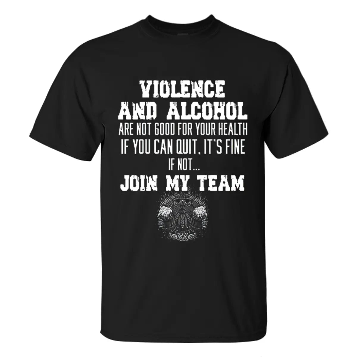 Viking Violence And Alcohol Are Not Good For Your Health Printed Men's T-shirt