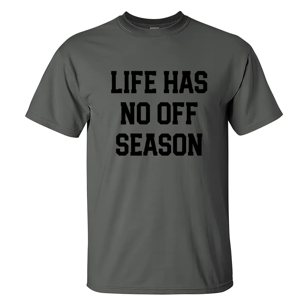 Life Has No Off Season Print Men's T-shirt