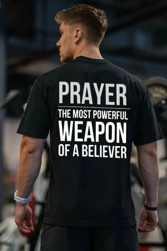 Prayer The Most Powerful Weapon Of A Believer Printed Casual Men's T-shirt