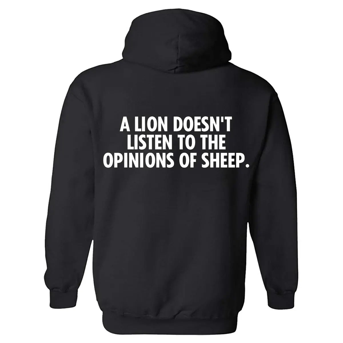 A Lion Doesn't Listen To The Opinions Of Sheep Printed Men's Hoodie