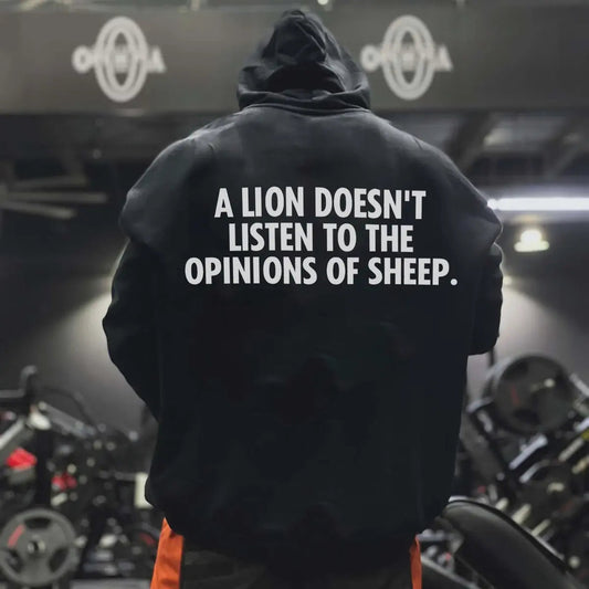 A Lion Doesn't Listen To The Opinions Of Sheep Printed Men's Hoodie