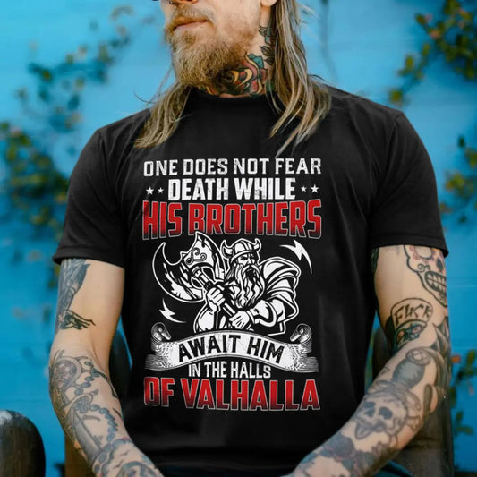 Viking One Does Not Fear Death While His Brothers Await Him Printed Men's T-shirt