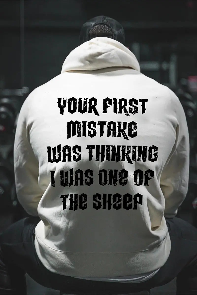 You First Mistake Was Thinking  Printed Men's Hoodie