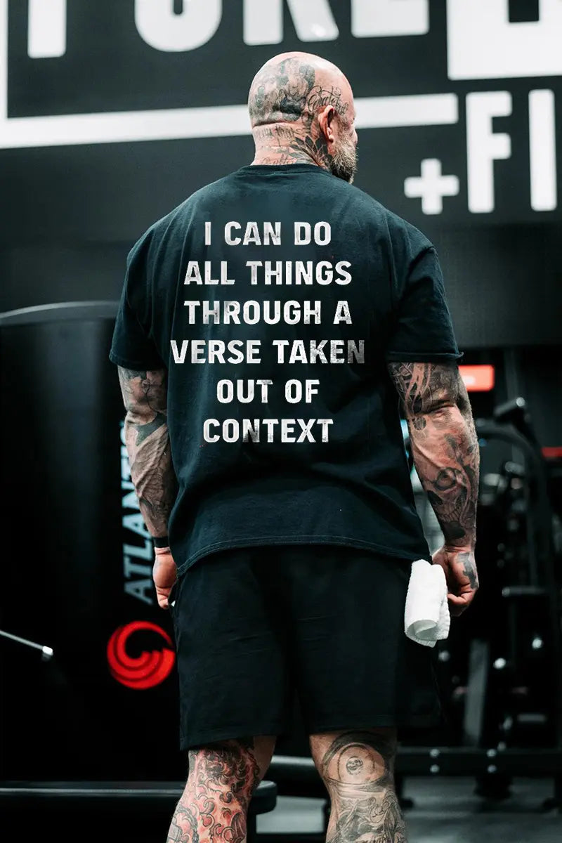 I Can Do All Things Through A Verse Taken Out Of Context Printed Men's T-shirt