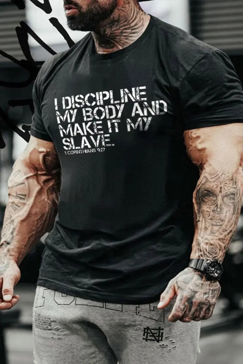 I Discipline My Body And Make It My Slave Printed Men's T-shirt