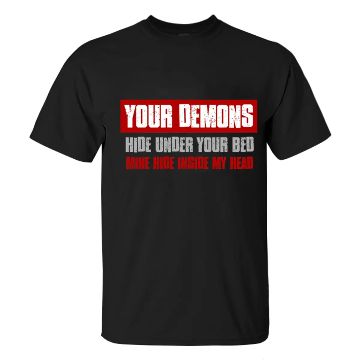 Viking Your Demons Hide Under Your Bed Mine Hide Inside My Head Printed Men's T-shirt