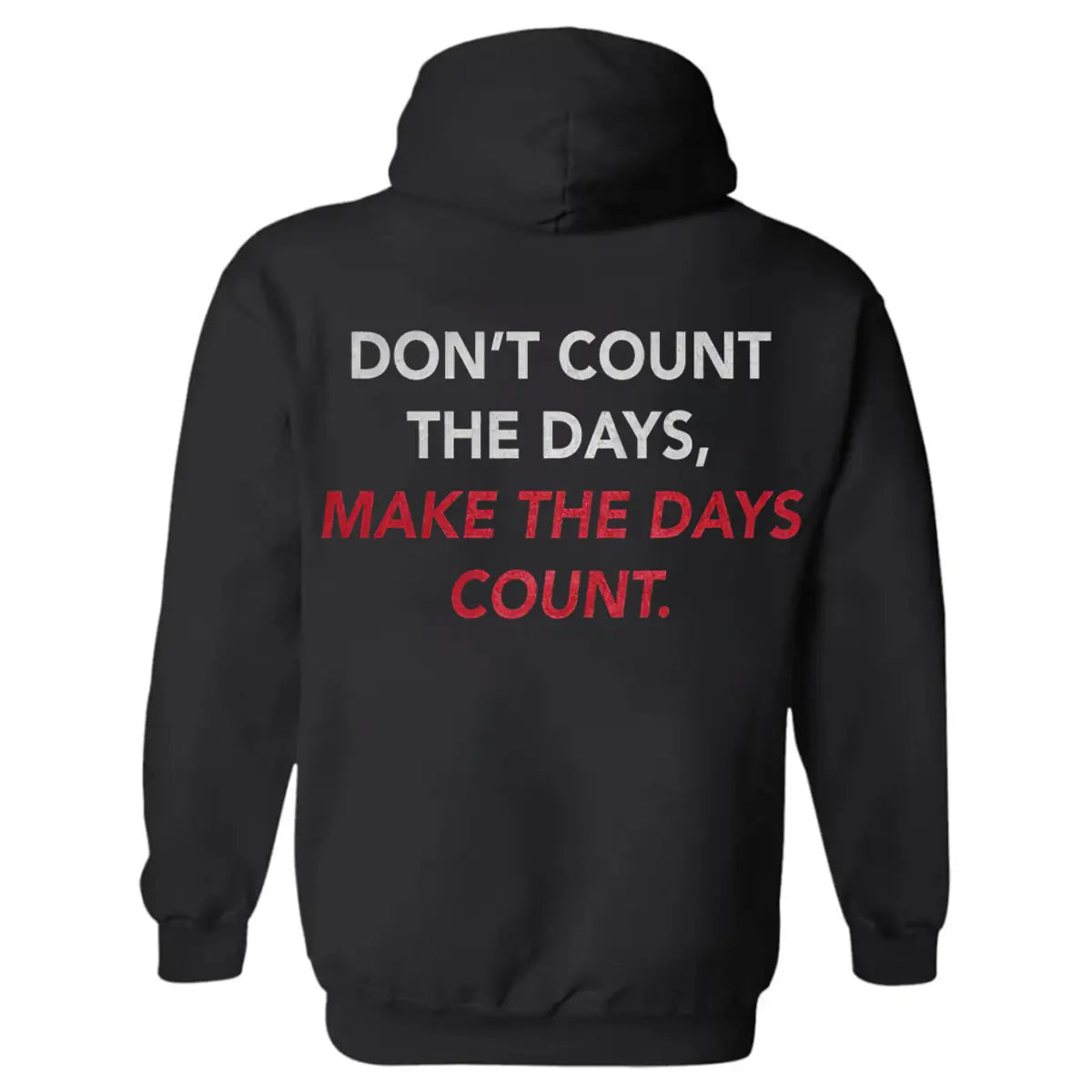 Don't Count The Days Printed Men's Hoodie