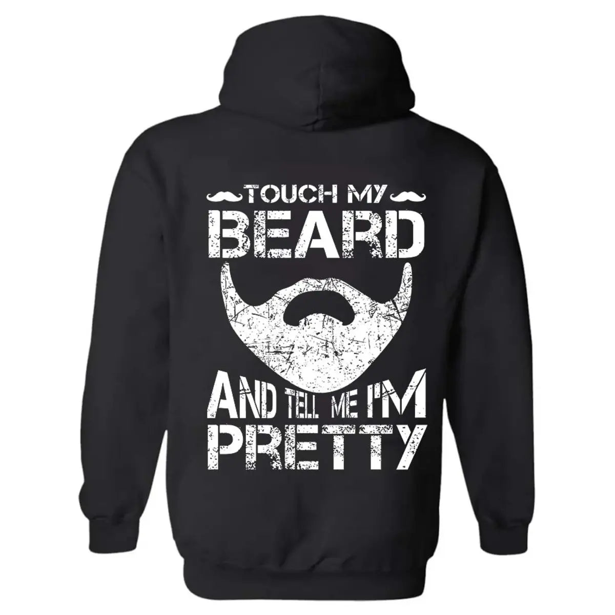 Viking Touch My Beard And Tell Me I'm Pretty Printed Men's Hoodie