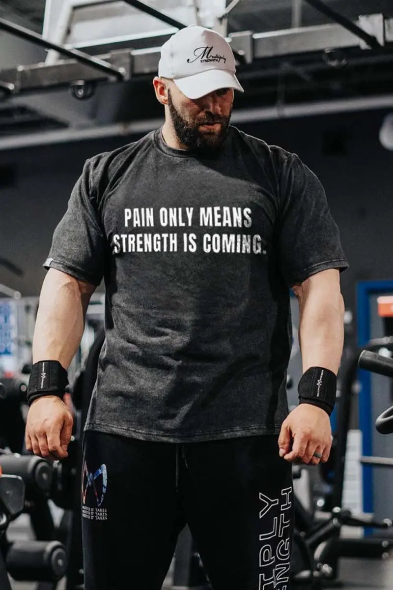 Pain Only Means Strength Is Coming Printed Men's T-shirt