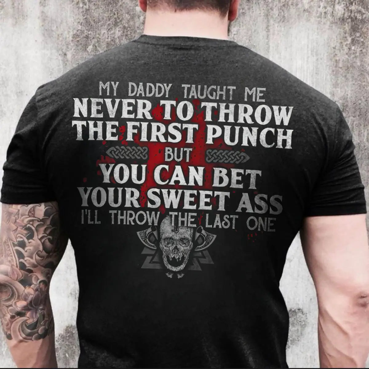 Viking My Daddy Taught Me Never To Throw The First Punch Printed Men's T-shirt