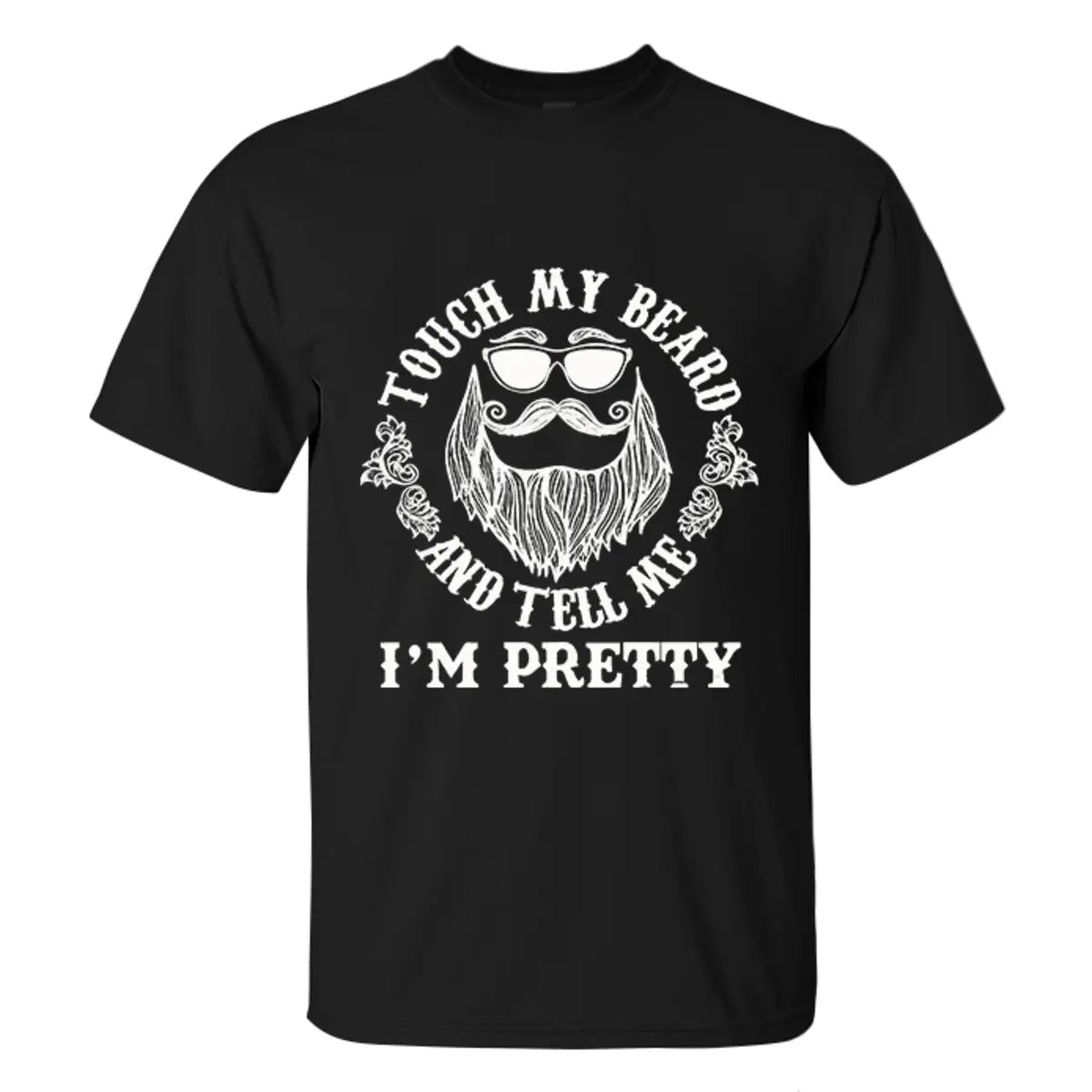 Viking Touch My Beard And Tell Me I'm Pretty Printed Men's T-shirt