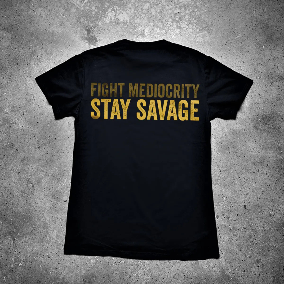 Fight Mediocrity Stay Savage Printed Men's T-shirt