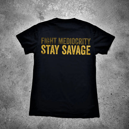 Fight Mediocrity Stay Savage Printed Men's T-shirt