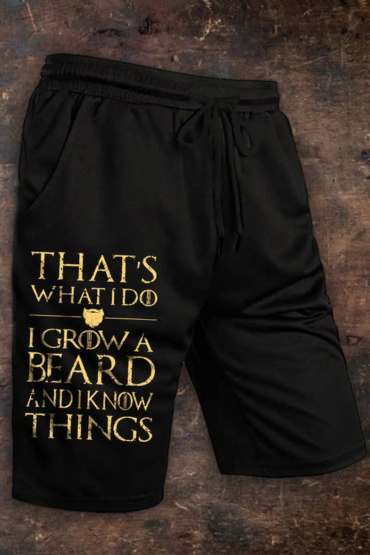 That's What I Do I Grow A Beard And I Know Things Printed Casual Men's Shorts