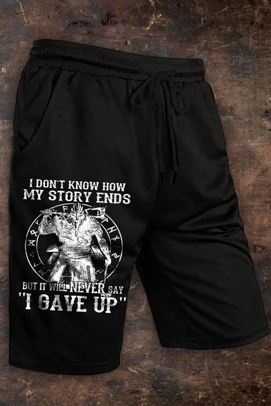 I Don't Know How My Story Ends But It Will Never Say I Gave Up Printed Casual Men's Shorts