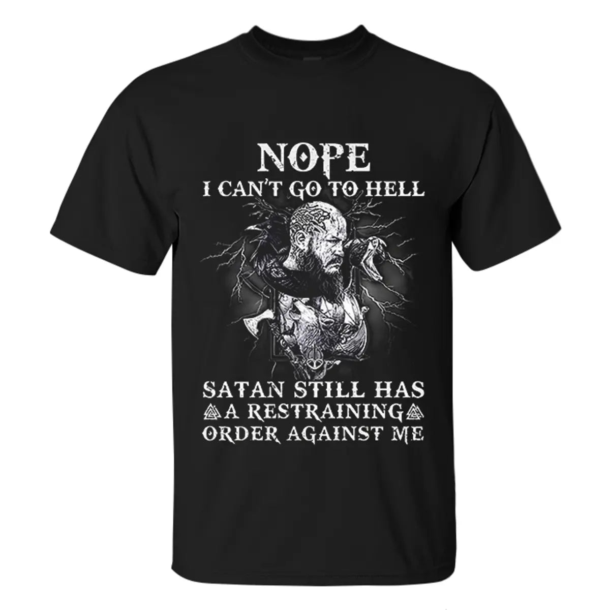 Viking Nope I Can't Go To Hell Satan Still Has A Restraining Order Against Me Printed Men's T-shirt